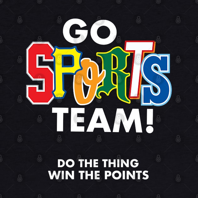 Go Sports Do The Thing Fun Letters by DetourShirts